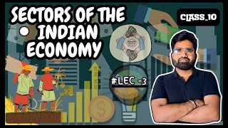 Sectors of The Indian Economy  Class 10  Economy  202425  NCERTCBSESTATE BOARDS  SK Sir [upl. by Llevart]