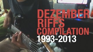 DEZEMBER  Riffs Compilation 19932013 [upl. by Alamaj]