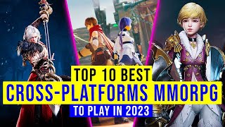 Top 10 Best CrossPlatforms MMORPG To Play In 2023 For PC Playstation and Mobile [upl. by Higgins]