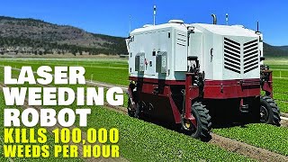 Laser Weeding Robot Kills 100000 Weeds Per Hour [upl. by Anilok]