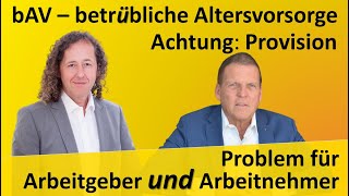 bAV – betrübliche Altersvorsorge – Provision ein Problem für Arbeitgeber UND Arbeitnehmer [upl. by Netsirc]