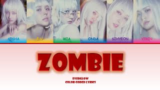 EVERGLOW  quotZOMBIEquot  COLOR CODED LYRICS HANROMENG [upl. by Tayler]