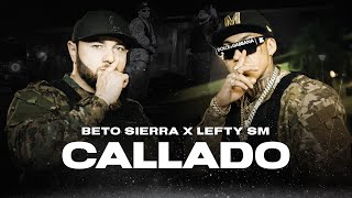 Beto Sierra x Lefty SM  Callado Official Video [upl. by Devy768]