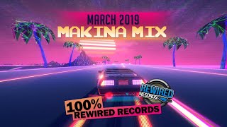 Makina Mix  Rewired New Releases  March 2019 [upl. by Kaitlynn]