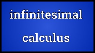 Infinitesimal calculus Meaning [upl. by Enar]