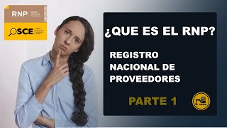 QUÉ ES EL RNP  REGISTRO NACIONAL DE PROVEEDORES  PARTE 1 [upl. by Genaro]