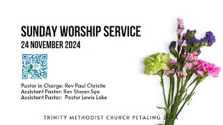 24 November 2024  Trinity Methodist Church PJ Sunday Morning Worship Service [upl. by Manny]