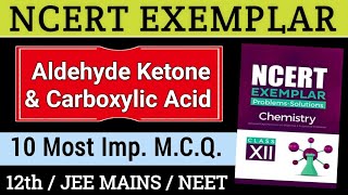 NCERT Exemplar 12th  10 Most Important MCQ  Aldehydes Ketones And Carboxylic Acid  JEE NEET [upl. by Florrie]