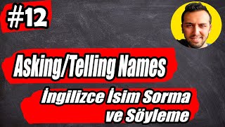 A1  Ders 12  İngilizce İsim Sorma ve Söyleme Asking and Telling Name [upl. by Mcferren]