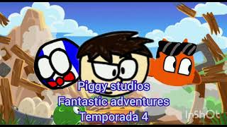 piggy studios fantastic adventures Temporada 4 audio de la intro [upl. by Ayirp22]