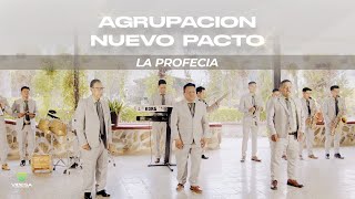 La Profecía  Agrupación Nuevo Pacto  Video oficial [upl. by Sucrad150]