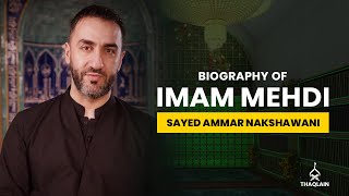 15  Biography of Imam Mohammad alMahdi  Sayed Ammar Nakshawani [upl. by Yendroc]