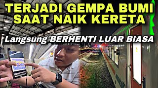 Terjadi Gempa Bumi Saat Naik Kereta 😱 Langsung Berhenti Luar Biasa ❗️ trip KA Kertanegara 134 [upl. by Vincent718]