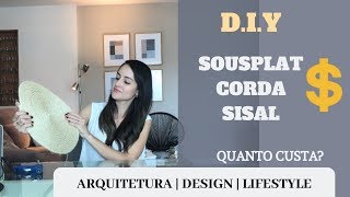 DIY SOUSPLAT CORDA SISAL  Quanto Custa [upl. by Fennell]