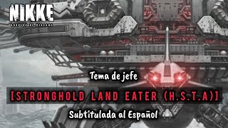 GODDESS OF VICTORY NIKKE OST Stronghold Land Eater HSTA Subtitulada al Español [upl. by Ettenaj]