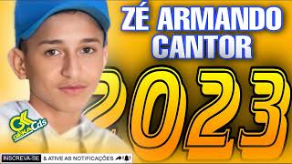 ZÉ ARMANDO CANTOR SÓ MUSICAS TOP 2023 [upl. by Hukill731]