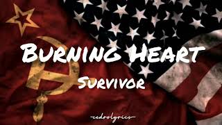 Burning Heart  Survivor  Lyrics 🎵 [upl. by Apilef]