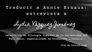 Traducir a Annie Ernaux entrevista a Lydia Vázquez Jiménez [upl. by Amerak]