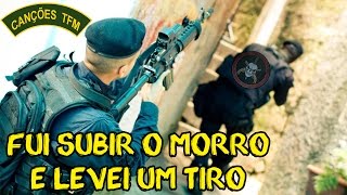 FUI SUBIR O MORRO E LEVEI UM TIRO  CANÇÕES DE TFM [upl. by Nosrac20]