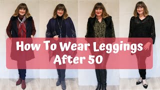 How To Wear Leggings After 50  And Still Be Stylish [upl. by Moorefield368]