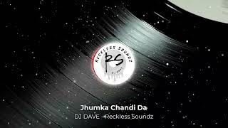 DJ DAVE  Jhumka Chandi Da [upl. by Nosac356]