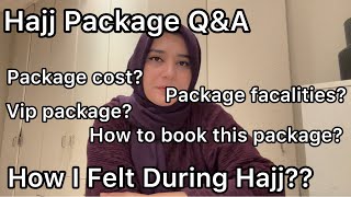 Hajj Package Details amp My Hajj Experience QampA Video Hajj 2024 [upl. by Yendic724]