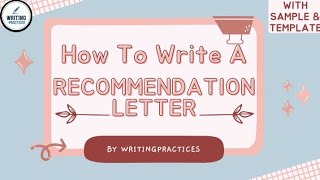 How to Write A Recommendation Letter  Format Template Sample  Writing Practices [upl. by Leatri]