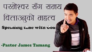 James Tamang  Spending time with GodNepali [upl. by Leugar19]