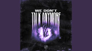 We Dont Talk Anymore Slowed [upl. by Eveineg]