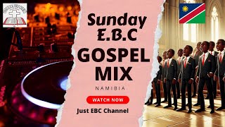 Namibian Gospel  EBC Gospel mix  Sunday worship  Vol 1  gospelmusic worshipmusic music [upl. by Earvin424]