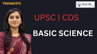 L9 BASIC SCIENCE FOR CDS UPSC GenX IAS [upl. by Nan426]