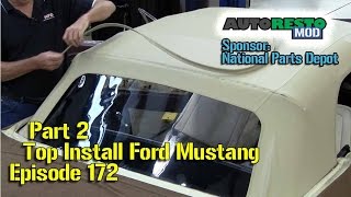 Classic Mustang Convertible Top Install Part 2 Episode 172 Autorestomod [upl. by Stephan]