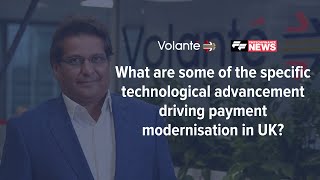 What are some of the specific technological advancement driving payment modernisation in UK [upl. by Malloy]