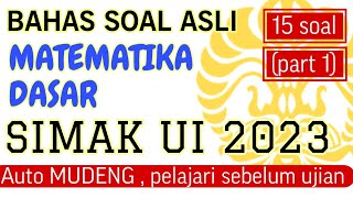 SOAL ASLI SIMAK UI 2023 MATEMATIKA DASAR PART 1 15 [upl. by Adahs]