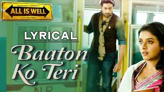 Baaton Ko Teri Full Song with LYRICS  Arijit Singh  Abhishek Bachchan Asin  TSeries [upl. by Dolora]