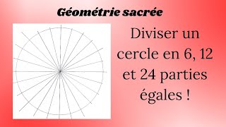 Apprendre à diviser un cercle en 612 et 24 parties égales avec la géométrie sacrée [upl. by Sweet]