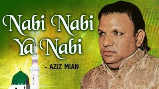 Nabi Nabi Ya Nabi नबी नबी या नबी  by Aziz Mian  Popular Qawwali 2018  Ibaadat [upl. by Enilesoj435]