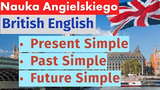 British English Jak używać czasów w angielskim Praktyczny przewodnik po Present Past i Future [upl. by Viridis]