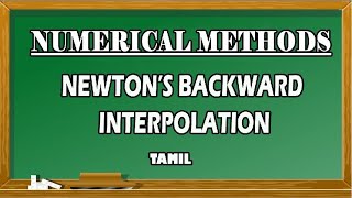 Newtons Backward Interpolation  Numerical Methods in Tamil  Maths Board Tamil [upl. by Garceau239]