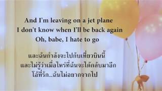 Leaving on a jet plane  lyricsแปลไทย [upl. by Mixie]