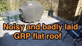 Noisy And Badly Laid GRP Flat Roof [upl. by Hillegass713]