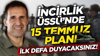 İncirlik Üssünde 15 Temmuz Planı  E Albay Orkun Özeller Erdem Atay [upl. by Brewster]