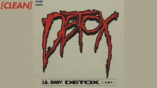 CLEAN Lil Baby  Detox [upl. by Jyoti]