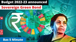 Budget 202223 Announced  Sovereign Green Bond  Bas 5 Min  ForumIAS [upl. by Krisha]