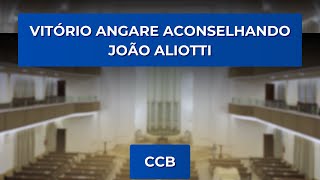 Saudoso irmão Vitório Angare aconselhando João Aliotti  CCB [upl. by Saitam]