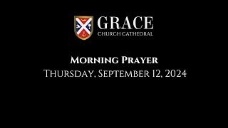 Grace Church Cathedral Morning Prayer September 11 2024 [upl. by Eanil751]