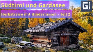 Südtirol  Gardasee  Herbstreise mit Hindernissen  Teil2 [upl. by Nelag302]