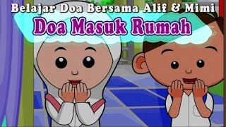 Doa Masuk Rumah Belajar Doa Bersama Alif amp Mimi [upl. by Ahsiet]