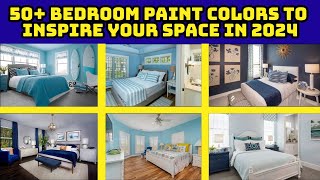 50 bedroom paint colors to inspire your space in 2024 [upl. by Nnednarb]