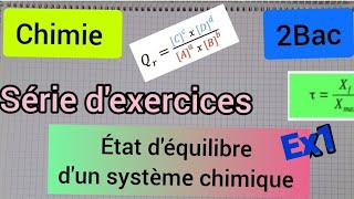 état déquilibre dun système chimique exercice 12Bacحالة توازن مجموعة كيميائية الثانية بكالوريا [upl. by Uthrop]